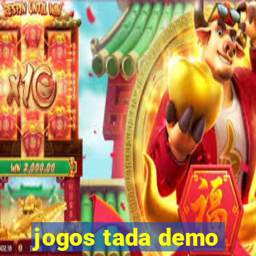 jogos tada demo